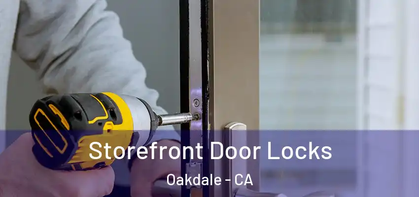  Storefront Door Locks Oakdale - CA